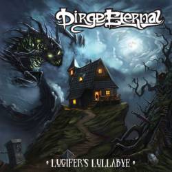 Dirge Eternal : Lucifer's Lullabye